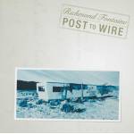Richmond Fontaine - Post To Wire (20th Anniversary Edition)