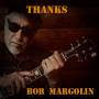 Bob Margolin - Thanks