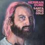 Herman Dune - Santa Cruz Gold