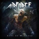 Airforce - Acts Of Madness (Digipak)