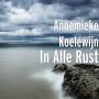Annemieke Koelewijn - In Alle Rust