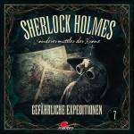 Sherlock Holmes -Sonderermittler Der Krone - Sherlock Holmes 07 - Gefhrliche Expeditionen