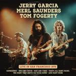Jerry Garcia / Merl Saunders / Tom Fogerty - San Francisco 1972