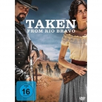 Cynthia Rothrock / Matthias Hues / Don Wilson - Taken from Rio Bravo [DE-Version, Regio 2/B]
