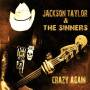 Jackson Taylor & The Sinners - Crazy Again