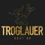 Troglauer - Troglauer - Best Of