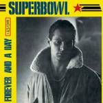 Superbowl - Forever And A Day