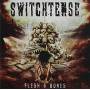 Switchtense - Flesh & Bones
