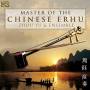 Zhou Yu & Ensemble - Master Of THR Chinese Erhu