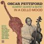 Oscar Pettiford - In A Cello Mood-Quartet,Quintet &Sextet Recordings