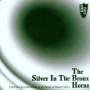 The Bronx Horns - The Silver In The Bronx Horns