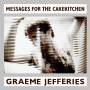 Graeme Jefferies - Messages From The Cakekitchen