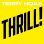 Terry Hoax - Thrill! (Ltd.Fanbox)
