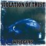 Violation Of Trust - Wise Guys
