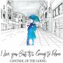 Control Of The Going - I Love You But Its Going To Rain