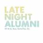 Late Night Alumni - Of Birds Bees Butterflies Etc