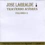 Jose Larralde - Trayendo Ayeres Ii