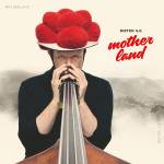 Dieter Ilg - Motherland (180Gr./Gatefold)