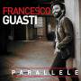 Francesco Guasti - Parallele