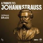 German Brass - Strauss:A Tribute to Johann Strauss on Brass