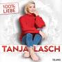 Tanja Lasch - 100% Liebe