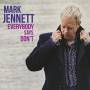 Mark Jennett - Everybody Says Dont
