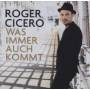 Roger Cicero - Was Immer Auch Kommt