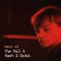 Fall & Mark E Smith - Best Of