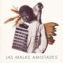 Las Malas Amistades - Maleza