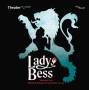 Katia Bischoff / Wietske Van Tongeren / Zetterholm - Lady Bess-das Musical