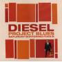 Diesel - Project Blues: Saturday Suffering Fools