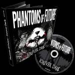 Phantoms Of Future - Forever Dark (Mediabook)