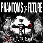 Phantoms Of Future - Forever Dark (White LP)