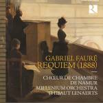 Choeur De Chambre De Namur / Thibaut Lenaerts / Mille - Faur: Requiem (1888)