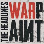 The Headlines - WARPAINT (Black Vinyl)