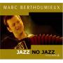 Marc Berthoumieux - Jazz No Jazz Vol.2