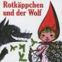 Mrchen Lieder Und Geschichten - Rotkppchen und der Wolf