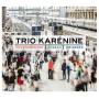 Trio Karenine - Klaviertrios