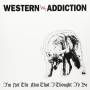 Western Addiction - I'm Not The Man That I Thought I'd Be