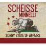 Scheisse Minnelli - Sorry State Of Affairs