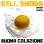 Eell Shous - Buona Colazione