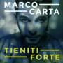 Marco Carta - Tieniti forte