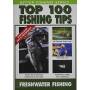 Top 100 Freshwater Fishing Tips - Top 100 Freshwater Fishing Tips [US-Version, Regio 1]