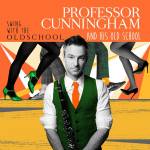 Professor Cunningham And His Old School - Swing With The Old School