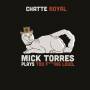 Chatte Royal - Mick Torres Plays Too F***Ing Loud