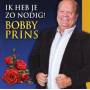 Bobby Prins - Ik Heb Je Zo Nodig