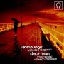 Vice Lounge - Dear Man