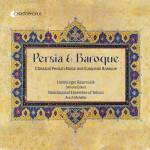 Hamburger Ratsmusik / Neoclassical Ens. Of Tehran / + - Persia & Baroque - Classical Persian Music & Europ