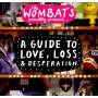 The Wombats - Proudly Present...A Guide to Love,Loss&Desperation