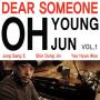 Young Jun Oh - Dear Someone